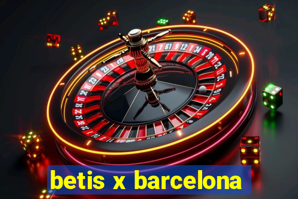 betis x barcelona